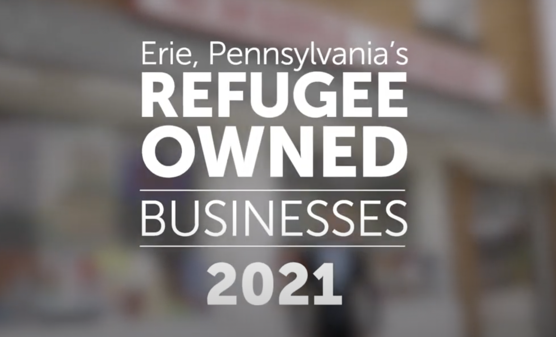 Erie Pennsylvania's Refugee Owned Businesses 2021